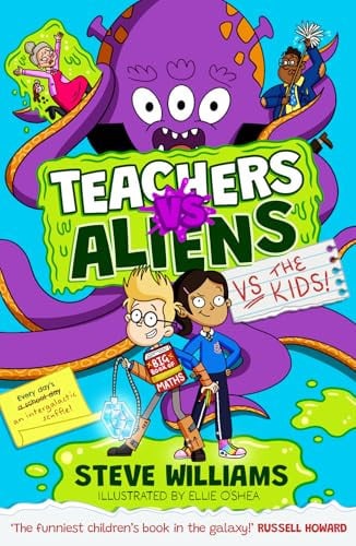 Teachers Vs Aliens Vs the Kids! by Steve Williams