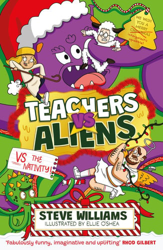 Teachers vs Aliens vs the Nativity! by Steve Williams