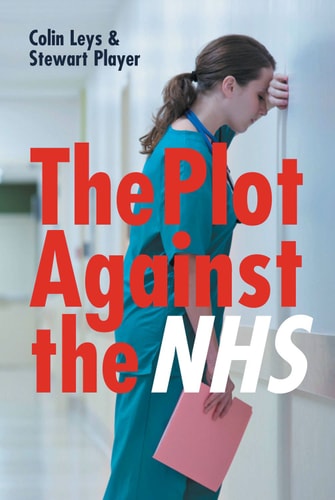 The Plot Against the NHS (shelf worn) by Colin Leys | Stewart Player