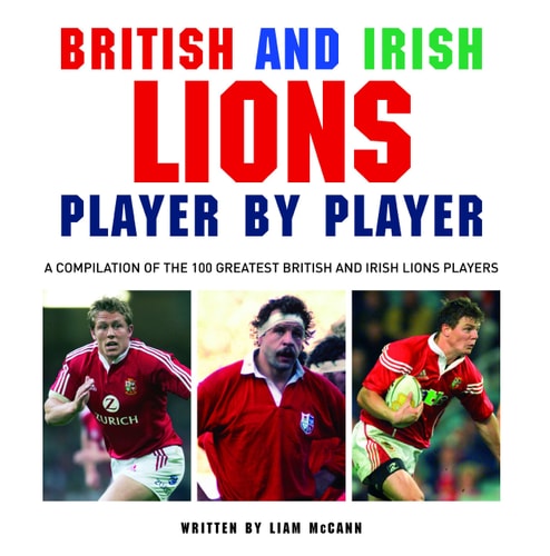 British & Irish Lions – Spieler für Spieler (abgenutzt) von Liam McCann