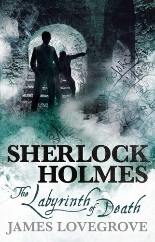 Sherlock Holmes - The Labyrinth of Death (shelfworn) by James Lovegrove