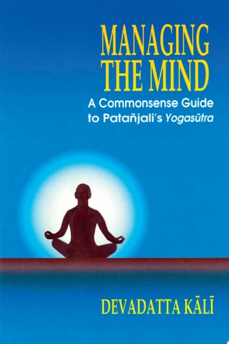Managing the Mind by Kali, Devadatta