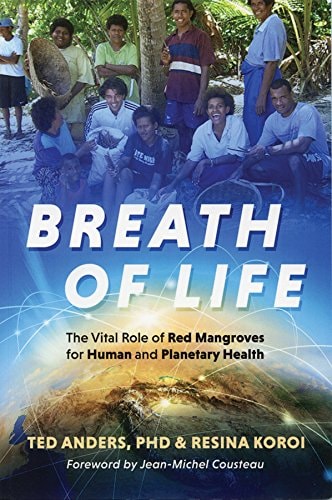 Breath of Life: The Vital Role of Red Mangroves for Human and Planetary Health by Dr. Ted Anders PhD | Resina Koroi
