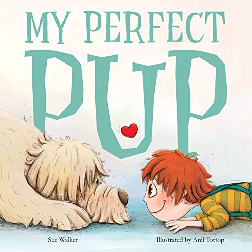 My Perfect Pup by Sue Walker | Anil Tortop