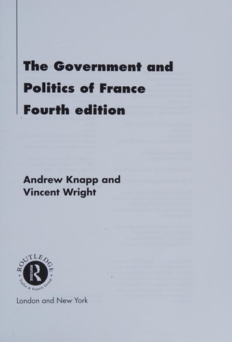 The Government and Politics of France by Andrew Knapp | Vincent Wright