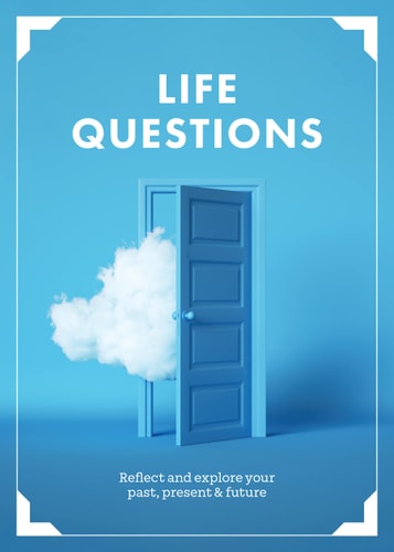 Life Questions: Reflect & Explore your Past, Present, & Future by Editors of Chartwell Books