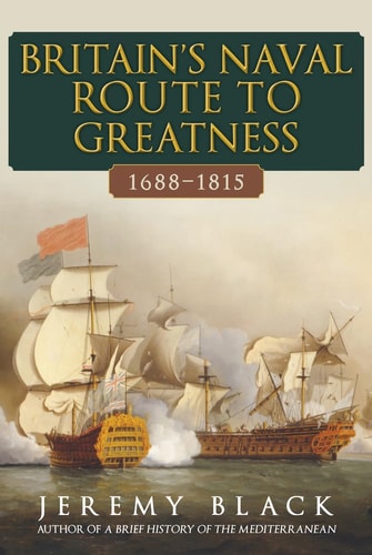 Großbritanniens Seeweg zur Größe 1688–1815 von Jeremy Black