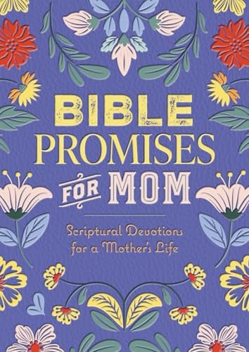 Bible Promises for Mom: Scriptural Devotions for a Mother's Life by Griffin, Chante