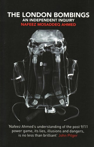 London Bombings: An Independent Inquiry by Nafeez Mosaddeq Ahmed