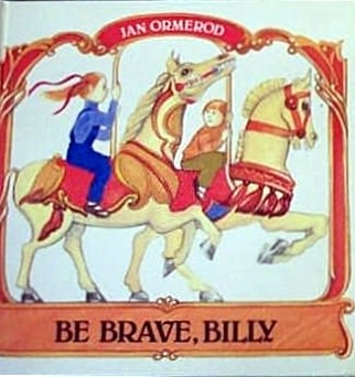 Be Brave, Billy by Jan Ormerod