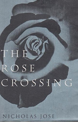 The rose crossing (Shelfworn) by Nicholas Jose