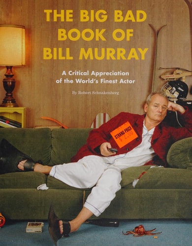 (TXS) The Big Bad Book Of Bill Murray by Robert Schnakenberg