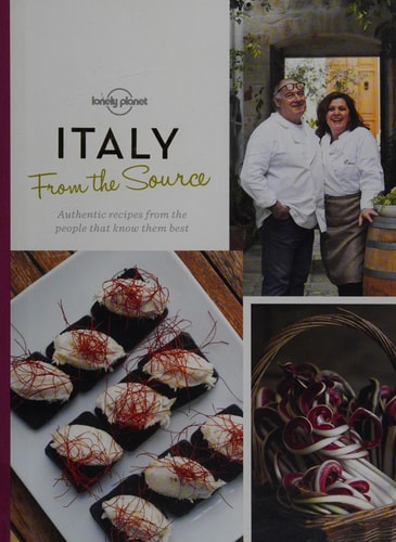 From the Source - Italy 1: Italy's Most Authentic Recipes From the People That Know Them Best (Lonely Planet) by Lonely Planet Food