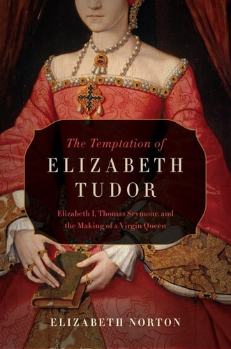 Temptation of Elizabeth Tudor by Elizabeth Norton