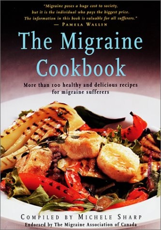 The Migraine Cookbook by Michele Sharp