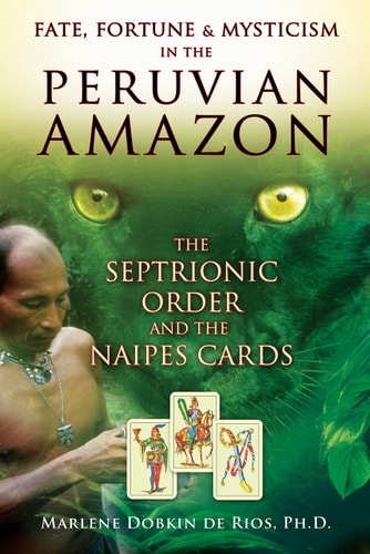 (TXS) Fate, Fortune & Mysticism In The Peruvian Amazon by Marlene Dobkin De Rios, PH.D.