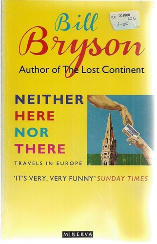 Neither Here Nor There Travels in Europe (Shelfworn) by Bill Bryson