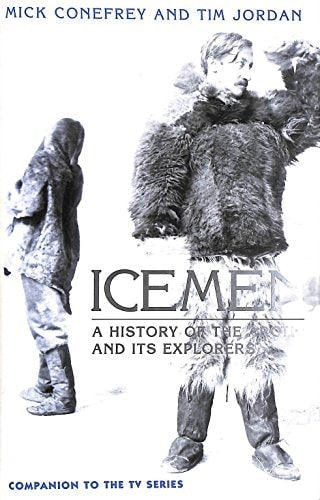 Icemen (shelfworn) by Mick Conefrey | Tim Jordan