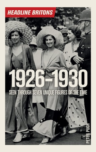 Headline Britons 1926-1930 by Peter Pugh