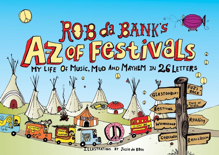 Rob Da Bank's A-Z of Festivals My Festival Life in 26 Letters (Shelfworn) by Rob da Bank