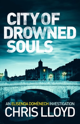 City of Drowned Souls (Catalan Crime Thrillers) by Chris Lloyd