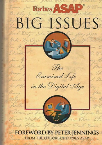 Forbes ASAP big issues: the examined life in a digital age (shelfworn) by Forbes ASAP