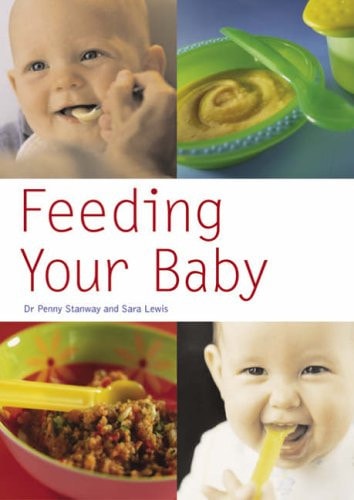 Feeding Your Baby (shelfworn) by Penny Stanway | Sara Lewis