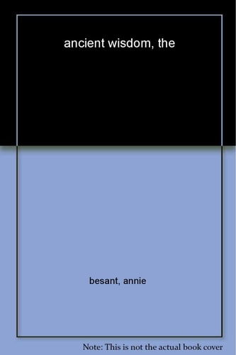 Die alte Weisheit (Lost Library) von Annie Besant (TXS)