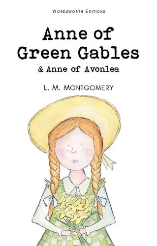 Wordsworth Children's Classics: Anne of Green Gables & Anne of Avonlea by L.M Montgomery