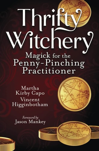(TXS) Thrifty Witchery: Magick for the Penny-Pinching Practitioner by Vincent Higginbotham | Martha Kirby Capo