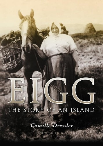 Eigg: The Story of an Island by Camille Dressler