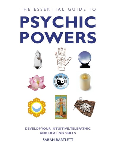 Essential Guide To Psychic Powers by Sarah Bartlett