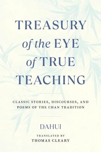 (TXS)Treasury of the Eye of True Teaching Classic Stories, Discourses, & Poems of the Chan Tradition by Dahui