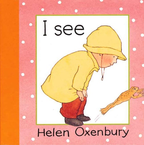 I See (Baby Beginner Board Books) by Helen Oxenbury