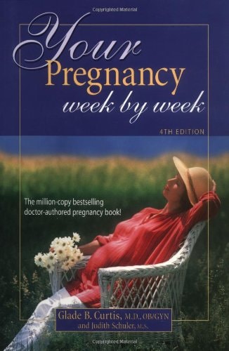 Your Pregnancy Week By Week 4th Edition by Glade Curtis | Judith Schuler