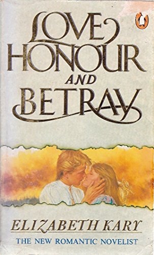 Love, Honour and Betray (Shelfworn) by Elizabeth Kary