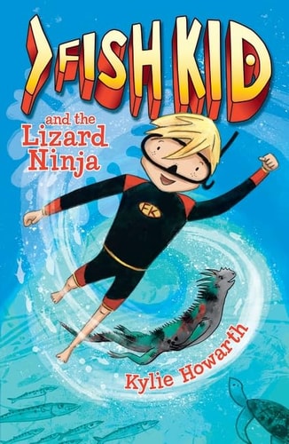 Fish Kid and the Lizard Ninja (Fish Kid) by Kylie Howarth