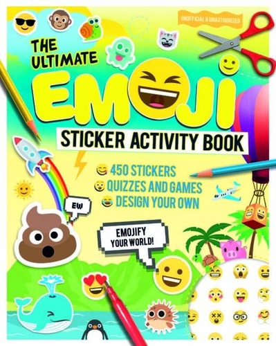 Ultimate Emoji Sticker Activity Book Emojify Your World! by Anna Brett