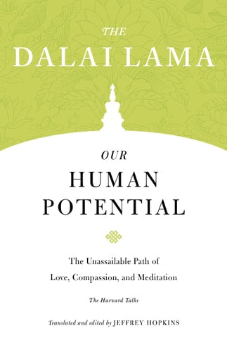 (TXS) Our Human Potential (Core Teachings Of Dalai Lama) by H.H. The Dalai Lama XIV and Thupten Jinpa (Translator)