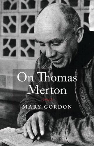 Über Thomas Merton von Mary Gordon (TXS)