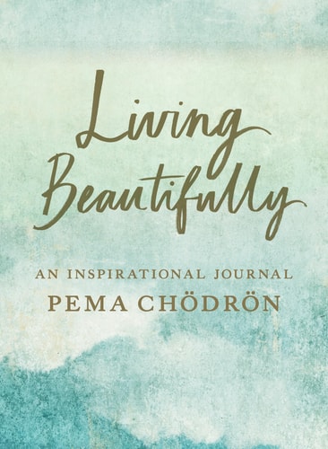Living Beautifully Journal von Pema Chodron (TXS)