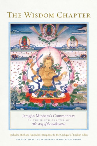 (TXS)The Wisdom Chapter: Jamgon Mipham's Commentary on the 9th Chapter of The Way of the Bodhisattva by Jamgon Mipham