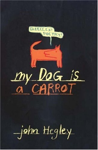 My Dog is a Carrot by John Hegley