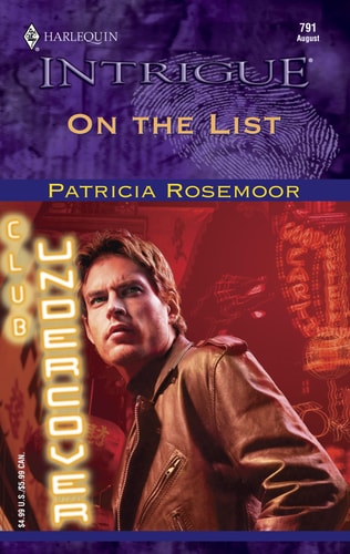 On The List (Harlequin Intrigue No 791) (Club Undercover) (Shelfworn) by Patricia Rosemoor