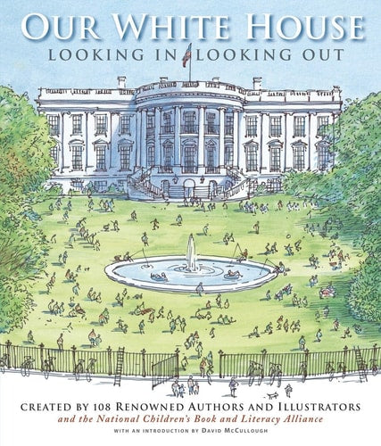 Our White House: Looking In, Looking Out by Various