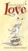 Never Too Little to Love by Jeanne Willis