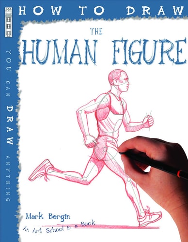How to Draw the Human Figure by Mark Bergin