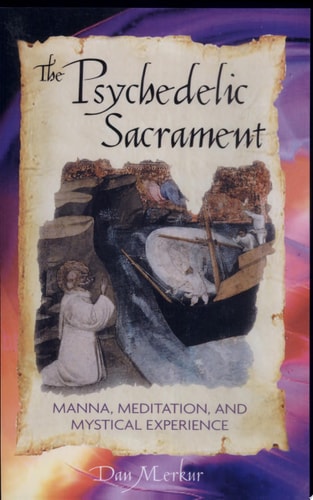 (TXS) The Psychedelic Sacrament by Daniel Merkur
