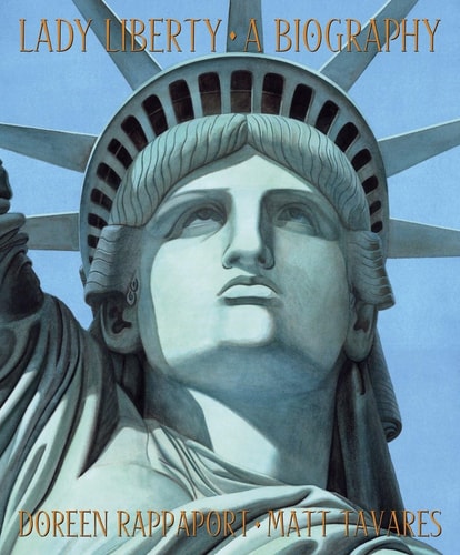 Lady Liberty: A Biography by Doreen Rappaport