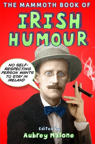The Mammoth Book of Irish Humour (Mammoth Books) (Shelfworn) by Aubrey Malone
